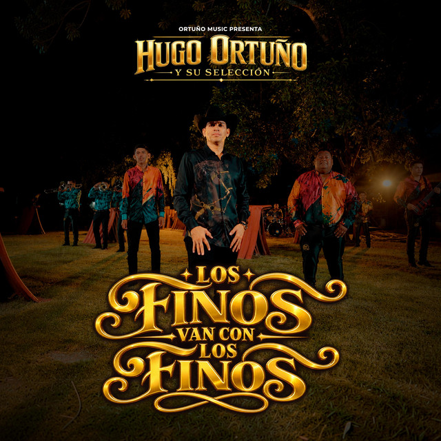 HUGO ORTUNO Y SU SELECCION — LOS FINOS VAN CON LOS FINOS