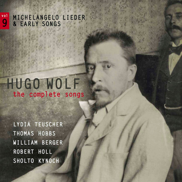 Wolf: The Complete Songs, Vol. 9 – Michelangelo Lieder & Early