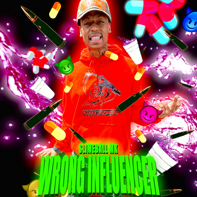 Wrong Influencer - EP by Slimeball Mk | Spotify