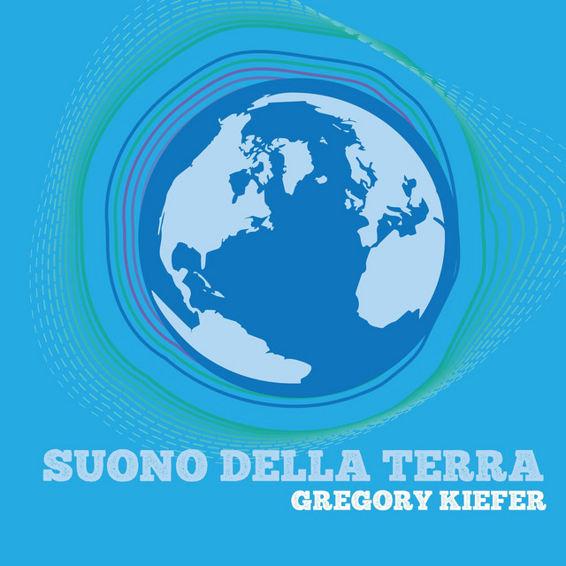 Suono Della Terra Album By Gregory Kiefer Spotify