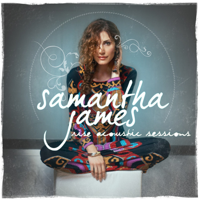 Rise (Acoustic Sessions) - EP by Samantha James | Spotify