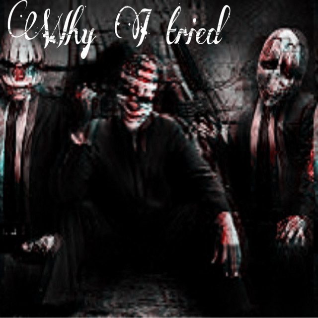 Why i Tried