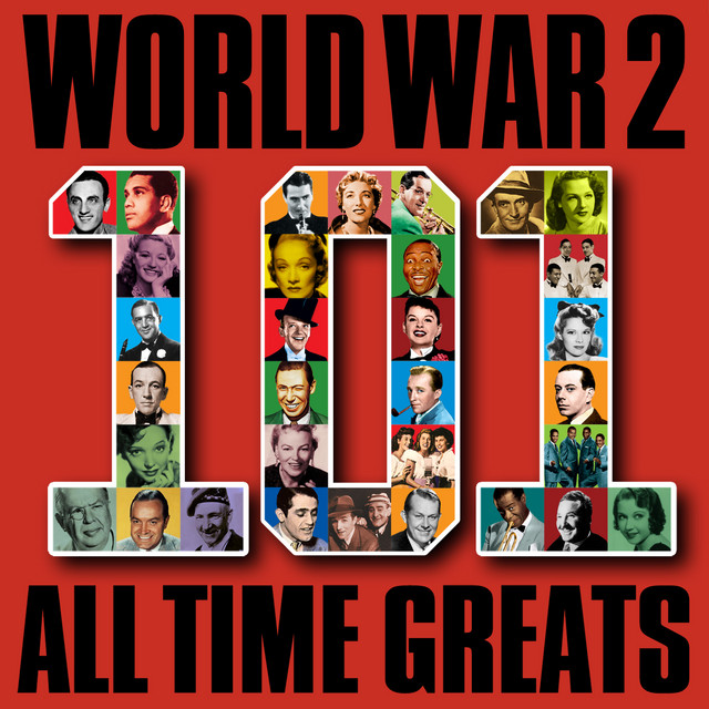 World War 2 - 101 All Time Greats - Compilation by Various Artists