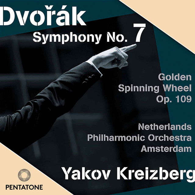 Dvořák: Symphony No. 7 & The Golden Spinning-Wheel