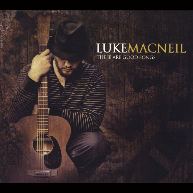 These Are Good Songs - Album by Luke MacNeil | Spotify