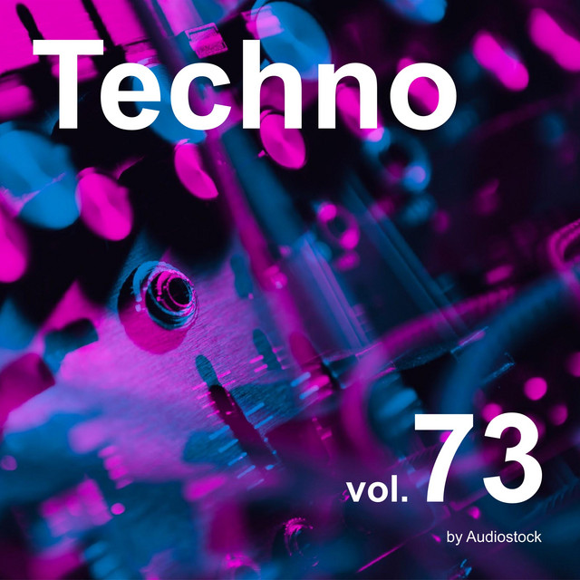テクノ, Vol. 73 -Instrumental BGM- by Audiostock - Compilation by