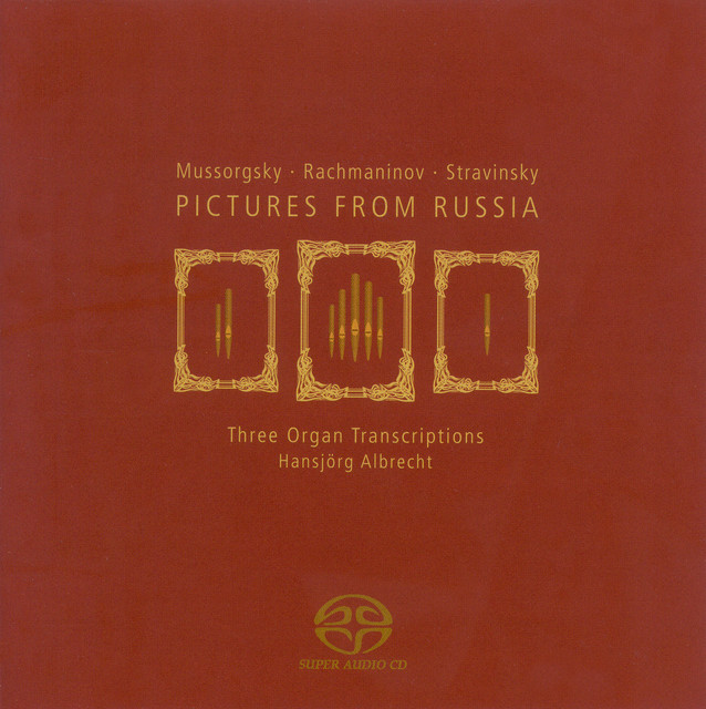 Mussorgsky, M.: Pictures at an Exhibition / Rachmaninov, S.: the Isle of the Dead / Stravinsky, I.: 3 Movements From Petrushka (Arr. for Organ)