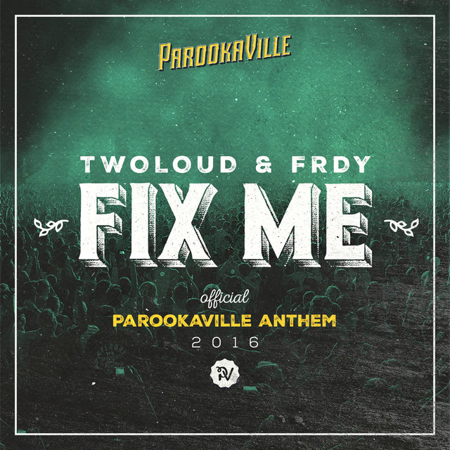 Fix Me - Official Parookaville 2016 Anthem / Radio Edit