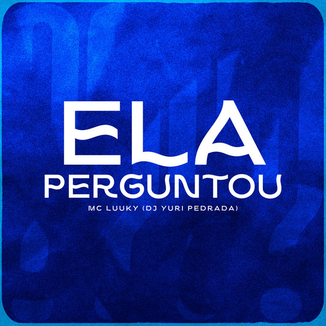 Ela Perguntou