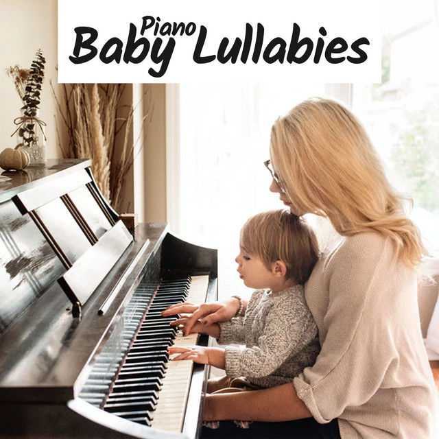 Piano Baby Lullabies - Album by Piano Baby | Spotify