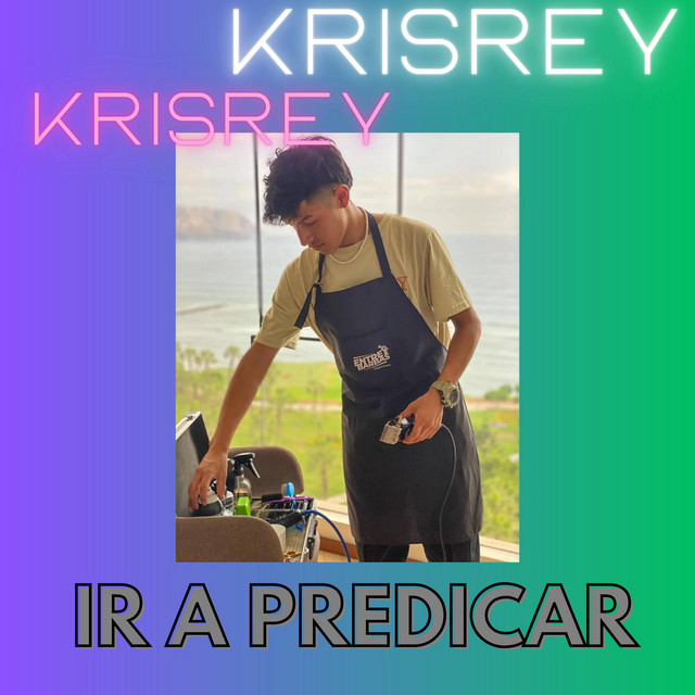 Ir a predicar - song and lyrics by KRISREY | Spotify