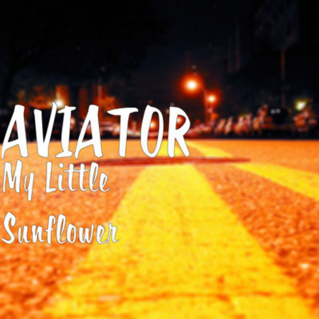 Обкладинка AVIATOR — My Little Sunflower