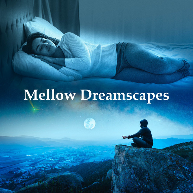 Mellow Dreamscapes - Album by Peaceful Sleep Music | Spotify