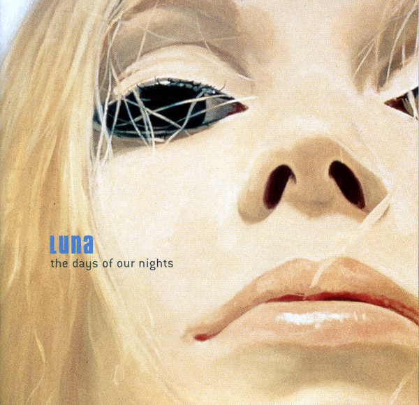 The Days Of Our Nights - Album by Luna | Spotify