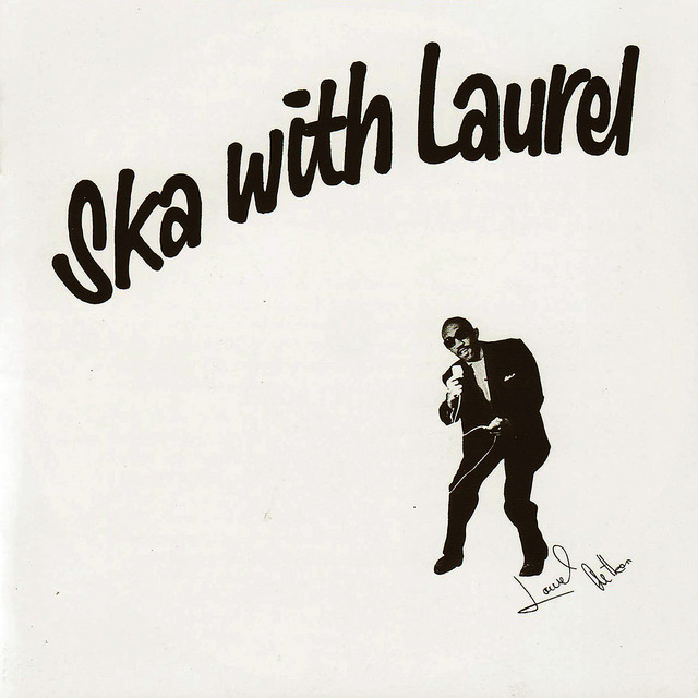Ska With Laurel - Album by Laurel Aitken | Spotify
