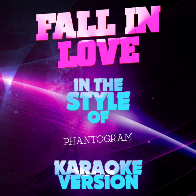 Fall in Love (In the Style of Phantogram) [Karaoke Version]