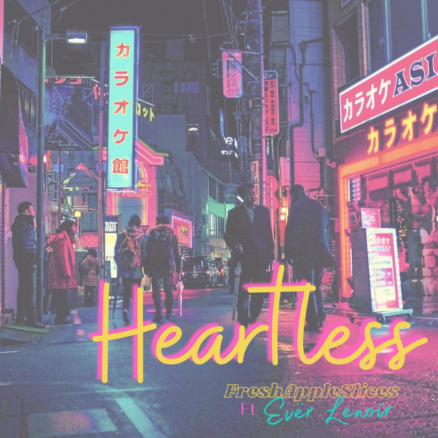 Heartless - Single by FreshAppleSlices | Spotify