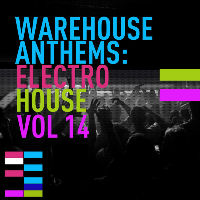 Warehouse Anthems: Electro House Vol. 14 cover art