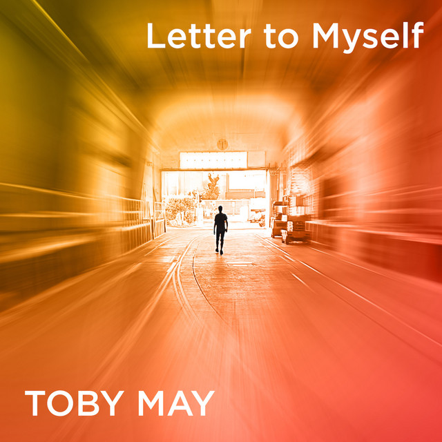 Letter to Myself - Single by Toby May | Spotify