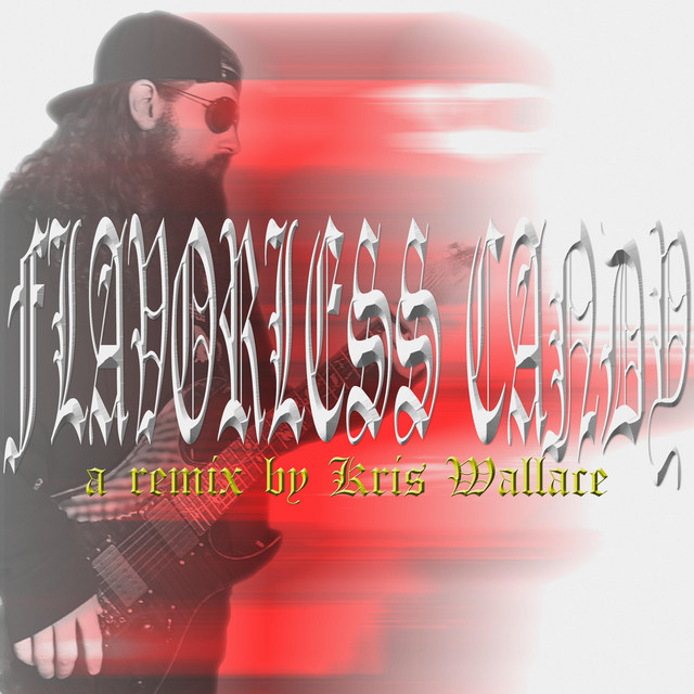 Flavorless Candy (Kris Wallace Remix) album image