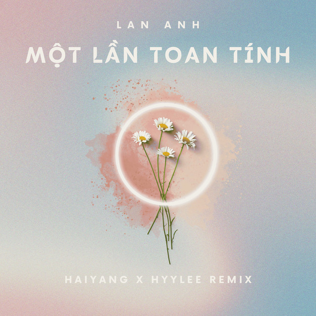 Một Lần Toan Tính (Haiyang X Hyylee Remix)