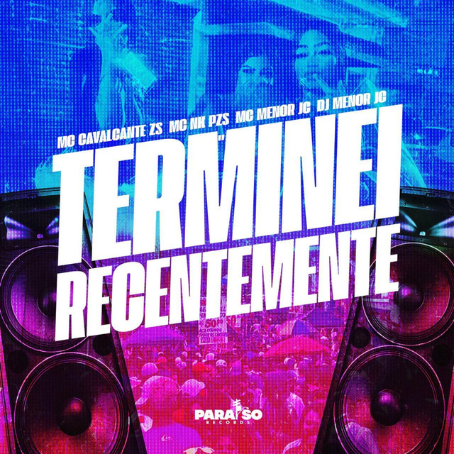 Terminei Recentemente (feat. Paraíso Records)