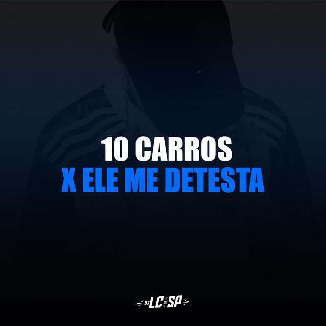 10 CARROS X ELE ME DETESTA