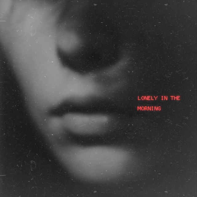 LONELY IN THE MORNING