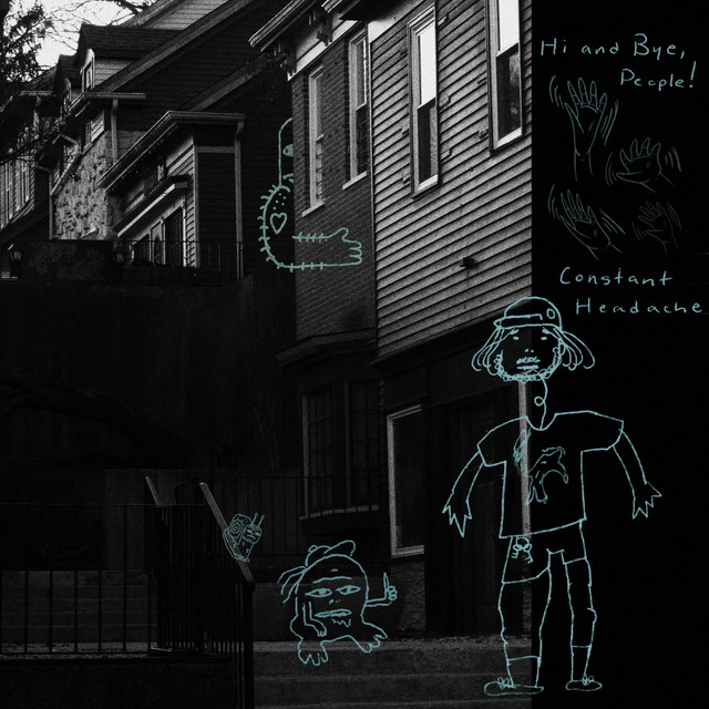 Hi and Bye, People! - Album by Constant Headache | Spotify