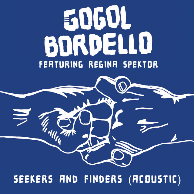 Обкладинка: Seekers and Finders - Acoustic (Featuring Regina Spektor) — Gogol Bordello