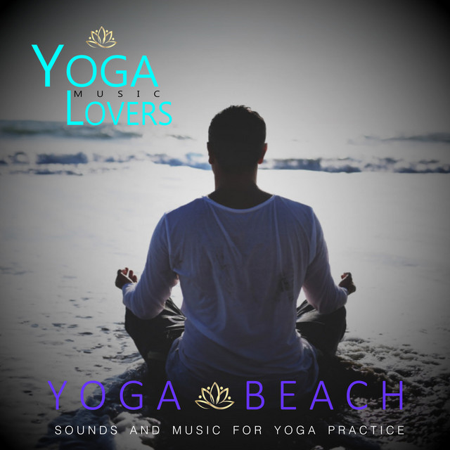 Yoga Beach - Sounds and Music for Yoga Practice