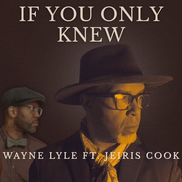 If You Only Knew - Single by Wayne Lyle | Spotify