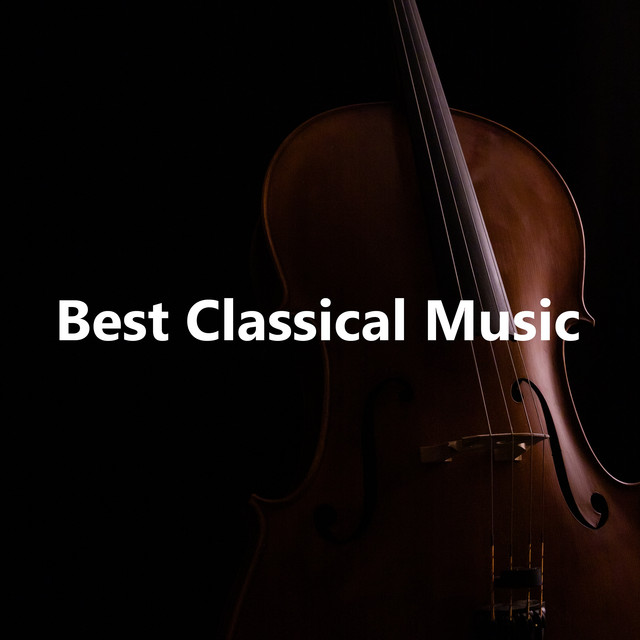 Best Classical Music - Compilation by Various Artists | Spotify