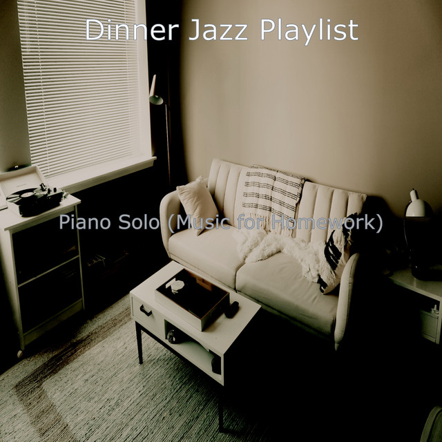 Piano Solo (Music for Homework) - Album by Dinner Jazz Playlist | Spotify