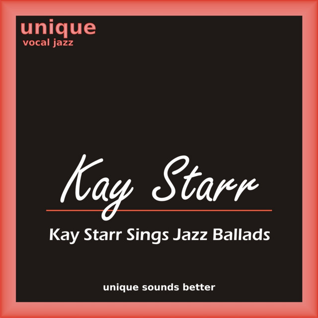 Kay Starr Sings Jazz Ballads (Smooth Jazz and Love Songs By Kay Starr) cover art