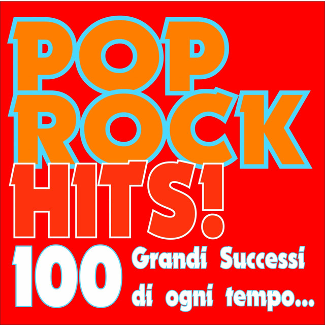 Pop Rock Hits! 100 grandi successi di ogni tempo... - Compilation by ...