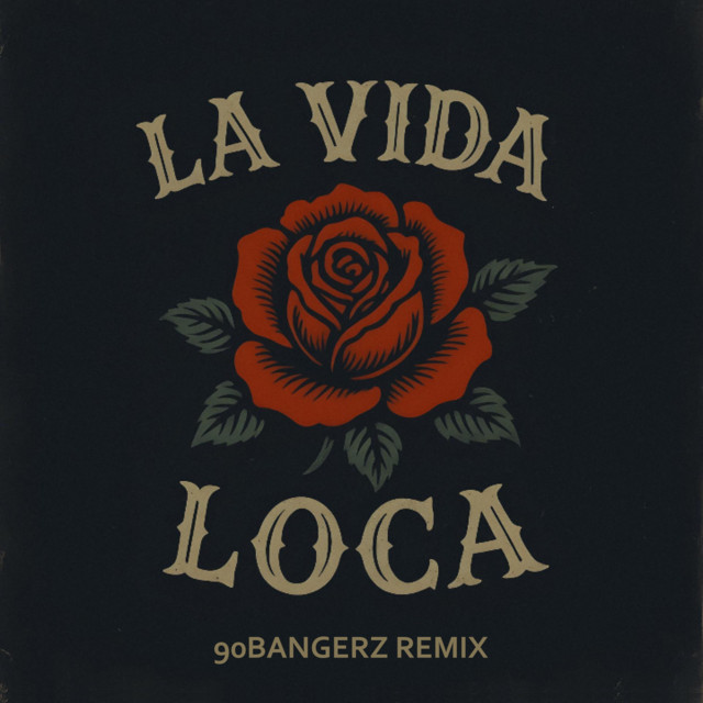 La Vida Loca - 90BANGERZ REMIX
