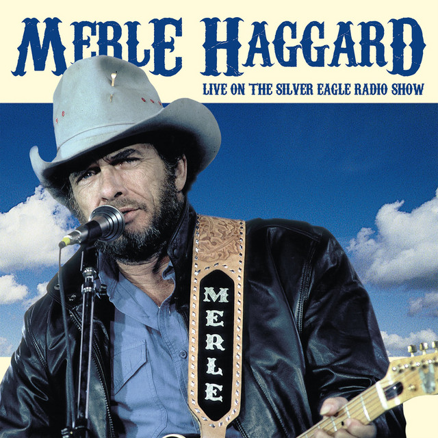 Live On The Silver Eagle Radio Show 1982 - Album by Merle Haggard | Spotify