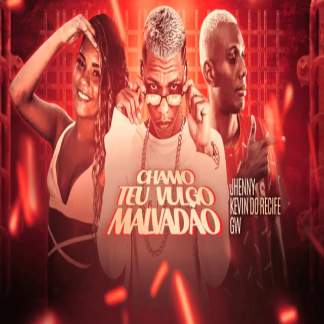 Chamo Teu Vulgo Malvadão (feat. mc jhenny & Mc Gw) [Brega Funk]