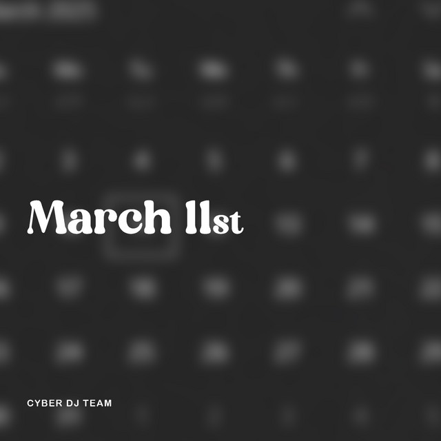 March 11st - song and lyrics by Cyber DJ Team | Spotify