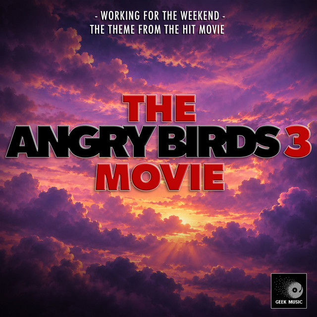 Working For The Weekend (From "The Angry Birds Movie 3") album image