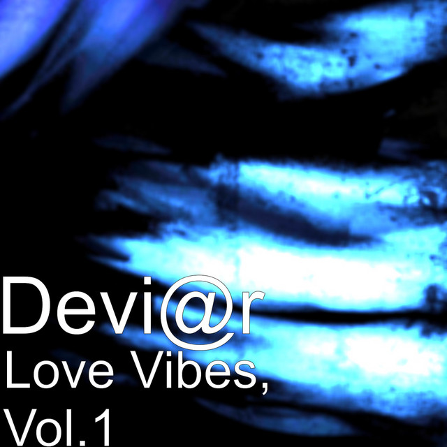 Love Vibes, Vol.1 - Single by Devi@r | Spotify
