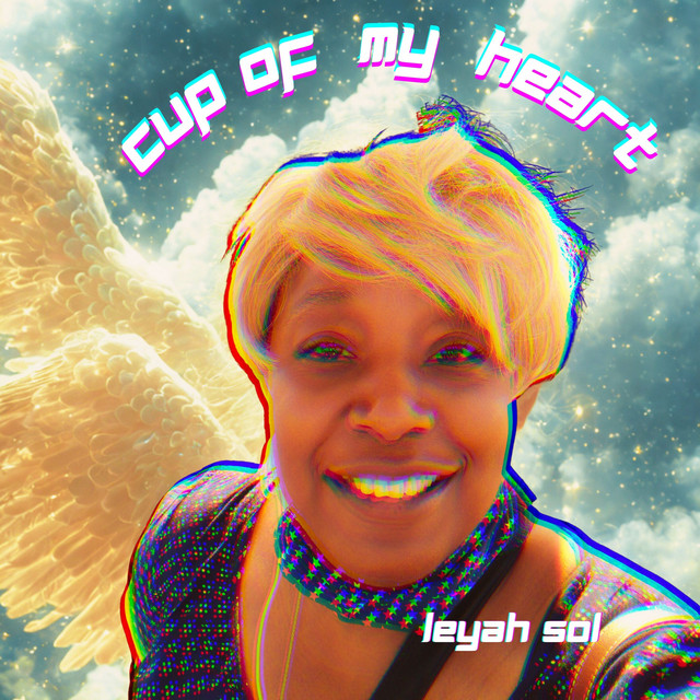 Leyah Sol – Cup of My Heart