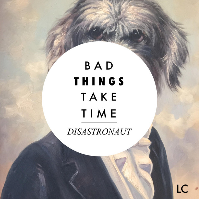 Bad Things Take Time cover