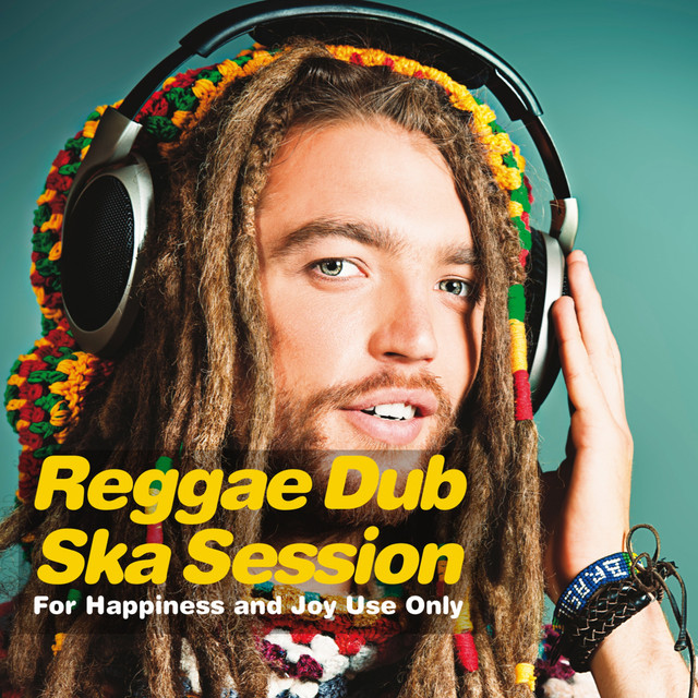 Reggae Dub Ska Session (For Happiness and Joy Use Only