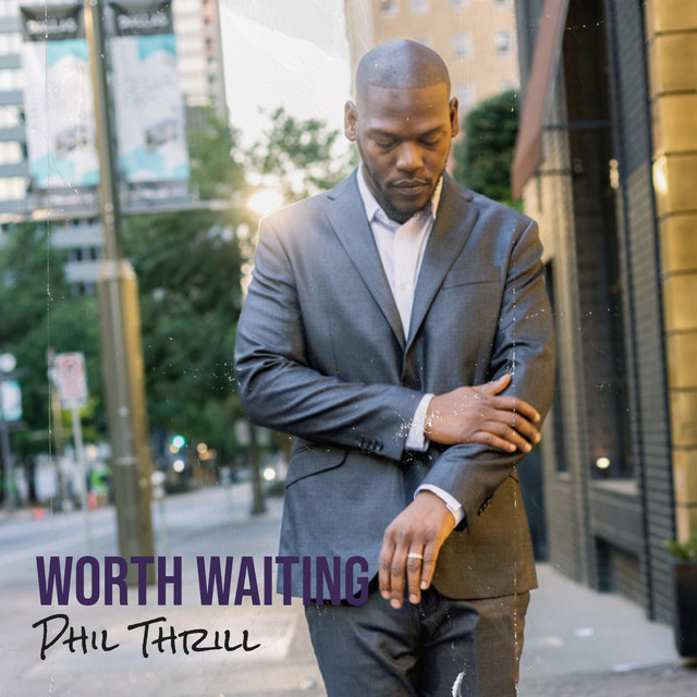 Worth Waiting - Single by Phil Thrill | Spotify