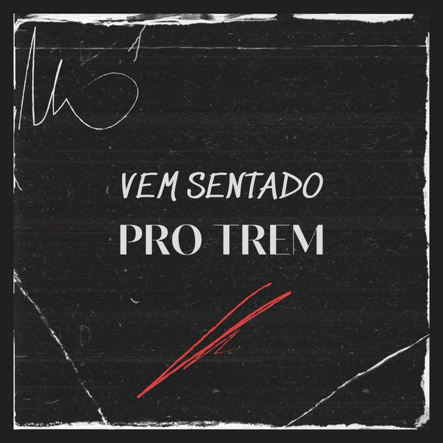 Vem Sentando pro Trem