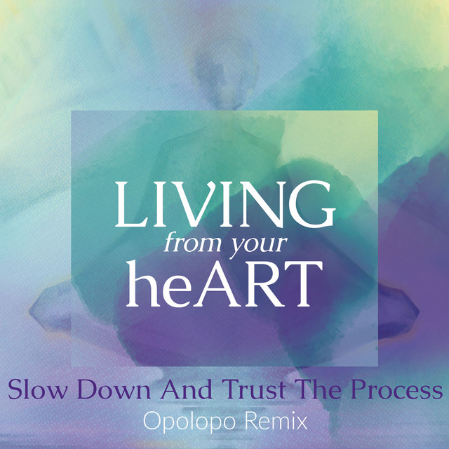 Slow Down And Trust The Process - Opolopo Remix