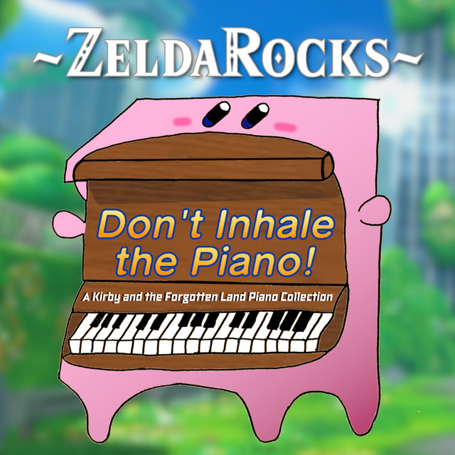 Don't Inhale the Piano! - A Kirby and the Forgotten Land Piano Collection (Piano Cover) cover art