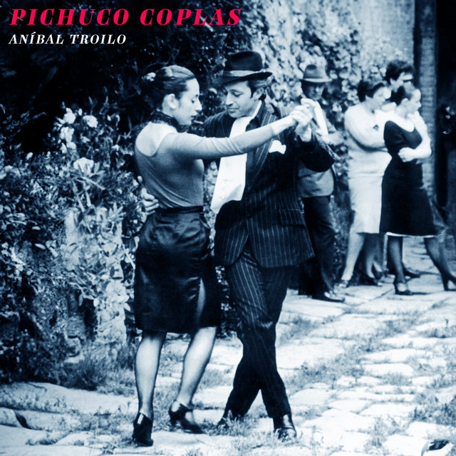Pichuco Coplas - Aníbal Troilo, El Bandoneón Mayor de Buenos Aires cover art
